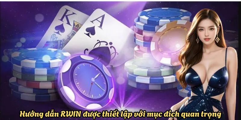 Hướng dẫn Rwin được thiết lập với mục đích quan trọng