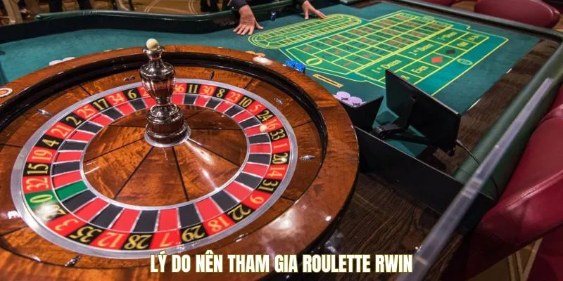 Lý do nên tham gia Roulette RWIN