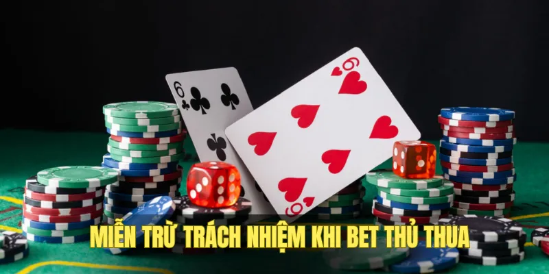 Miễn trừ cho nhà cái khi hội viên thua cược