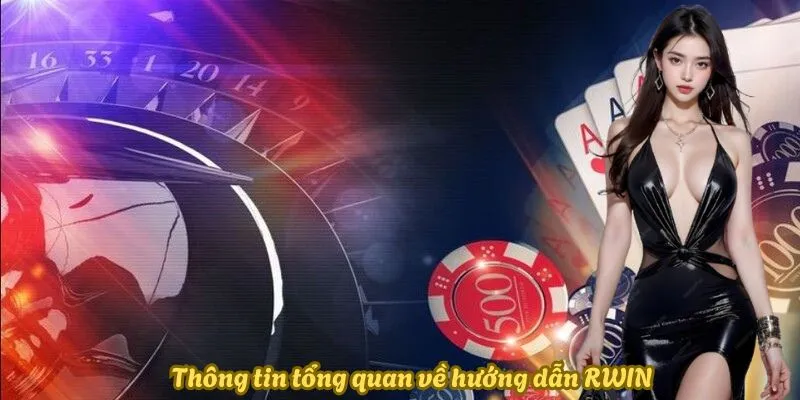 Thông tin tổng quan về hướng dẫn Rwin
