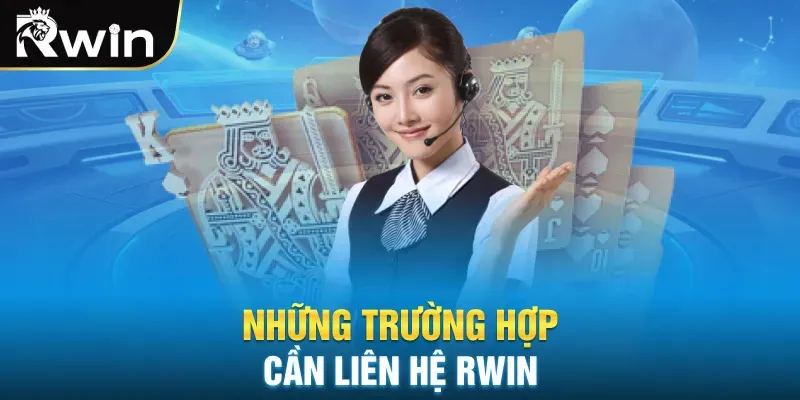 Các sự cố thường gặp mà anh em cần liên hệ ngay với RWIN